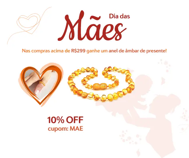 Promoção Dia das Mães - Âmbar Báltico Original